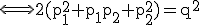 \textrm \Longleftrightarrow 2(p_1^2+p_1p_2+p_2^2)=q^2